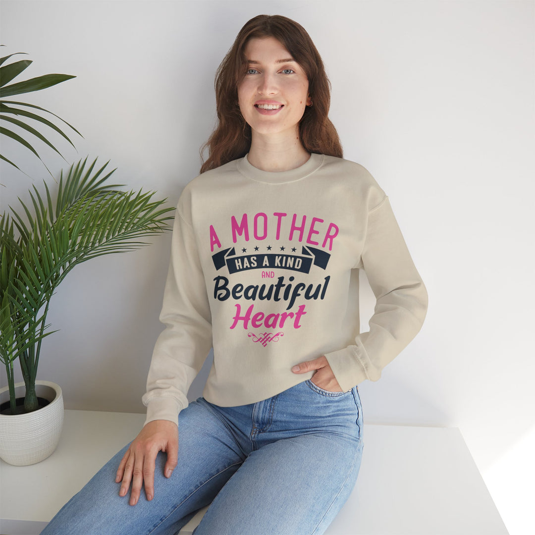 Mom's Sweatshirt - A Mother Has a Kind and Beautiful Heart Design