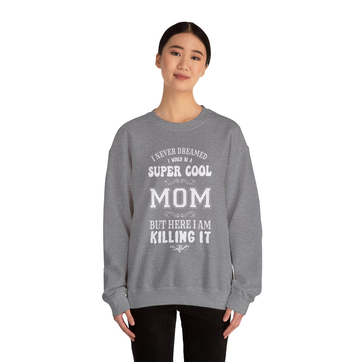 Mom's Sweatshirt - Super Cool Mom Design