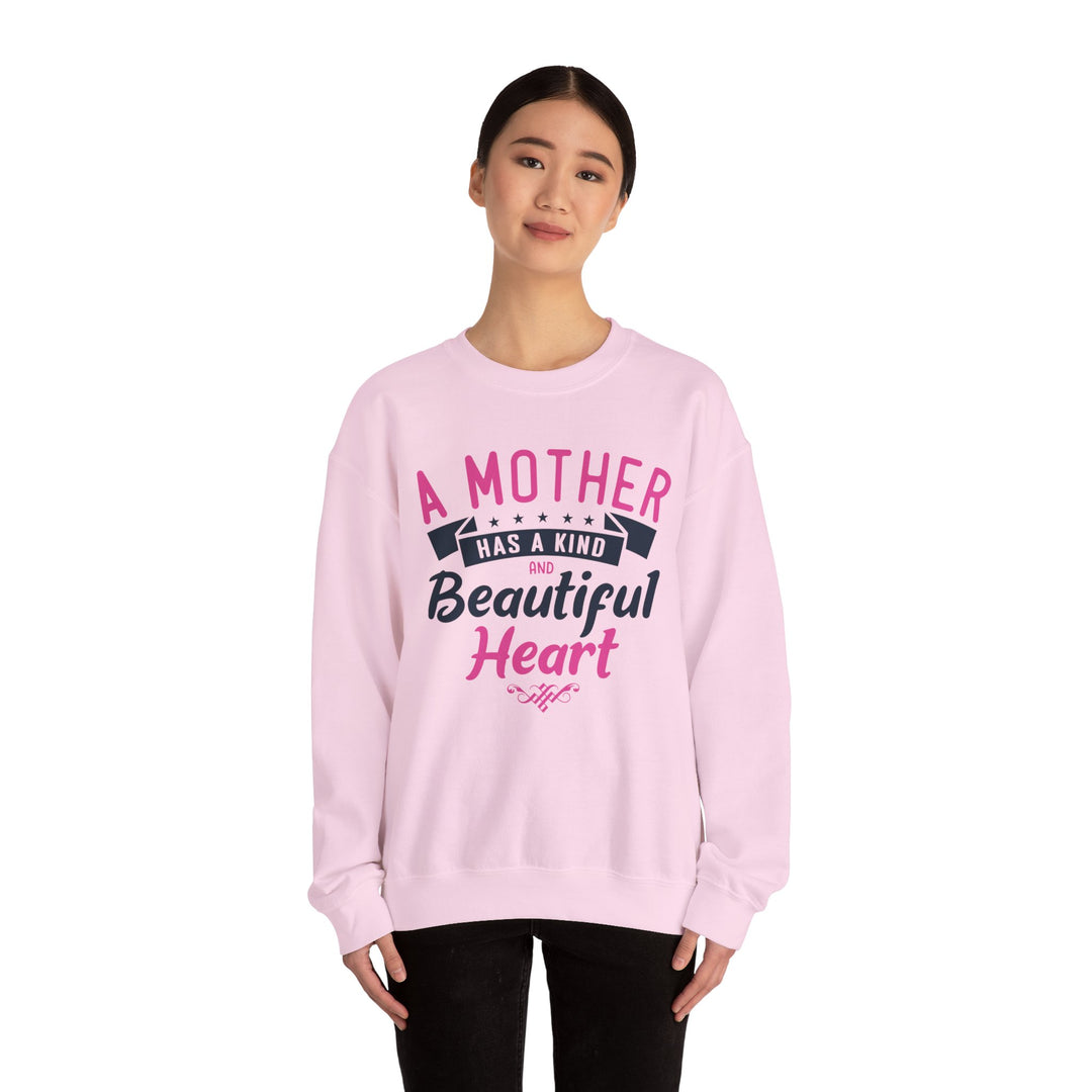 Mom's Sweatshirt - A Mother Has a Kind and Beautiful Heart Design