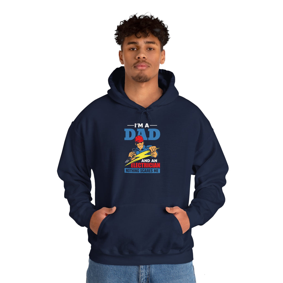 Dad’s Hooded Sweatshirt – I am Dad And Electrician Nothing Scares Me Design