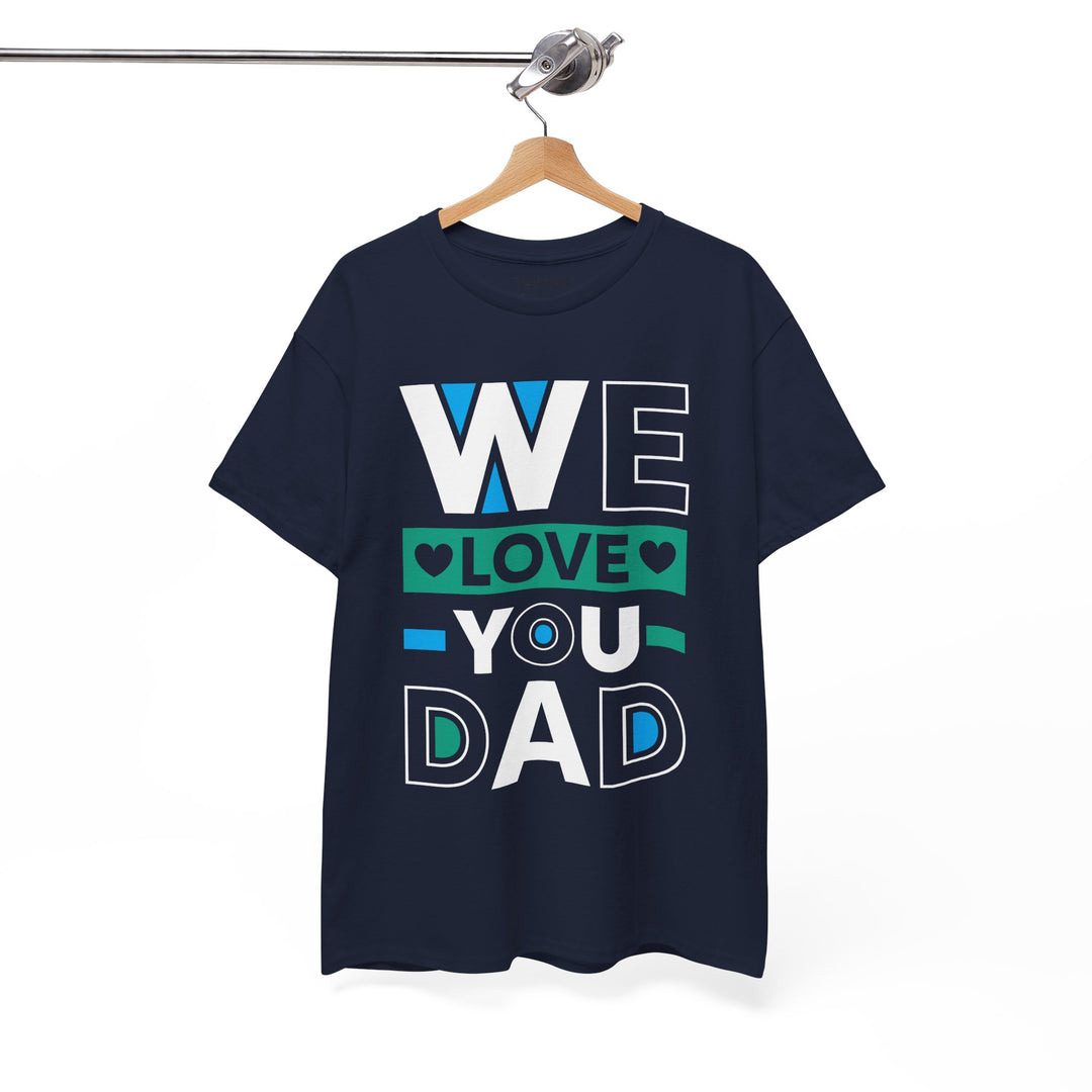 Dad's T-Shirt - We Love You Dad Design