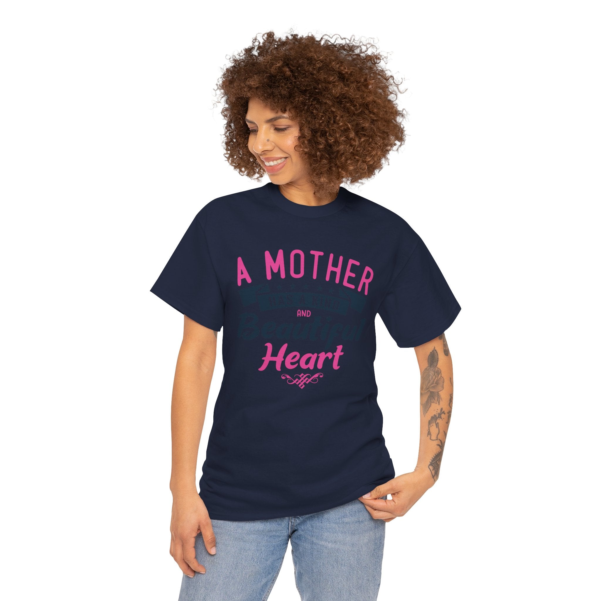 Mom T-Shirt – A Mother Has a Kind and Beautiful Heart Design