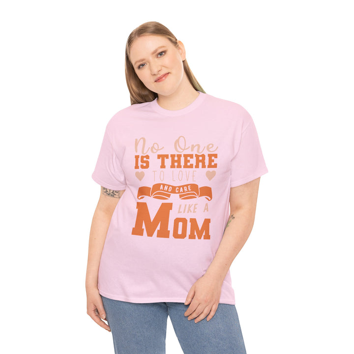 Mom T-Shirt – No One Is There To Love And Care Like A Mom Design