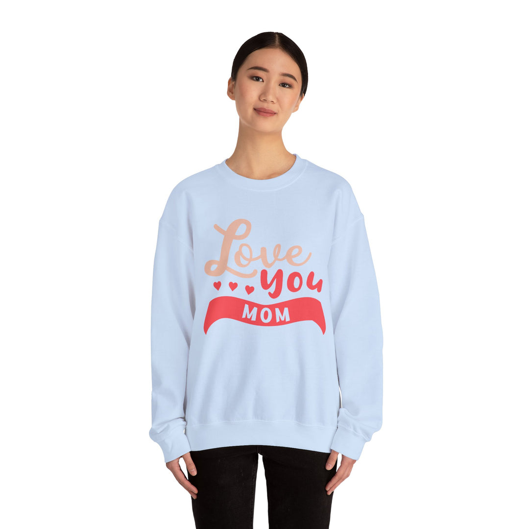 Mom's Sweatshirt - Love You Mom Design