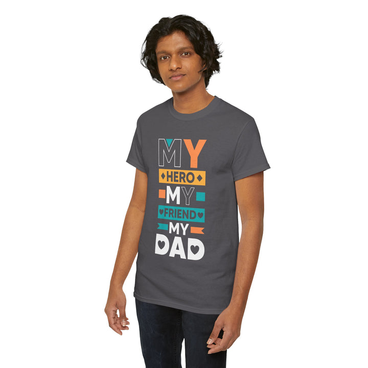 Dad's T-Shirt - My Hero My Friend My Dad design