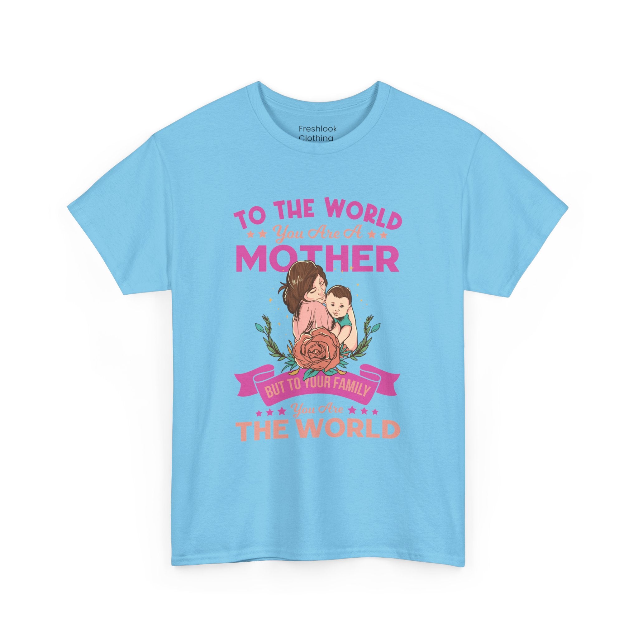 Mom T-Shirt - To the World You Are a Mother Design