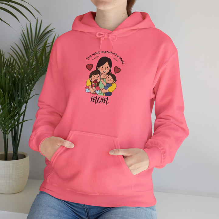 Mom's Unisex Hooded Sweatshirt  - The Most Important People In My Life Call Me Mom Design