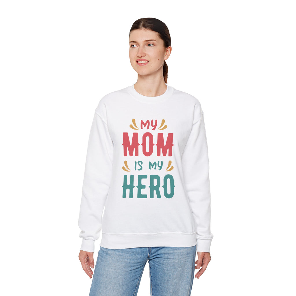 Mom Sweatshirt - My Mom is My Hero Design