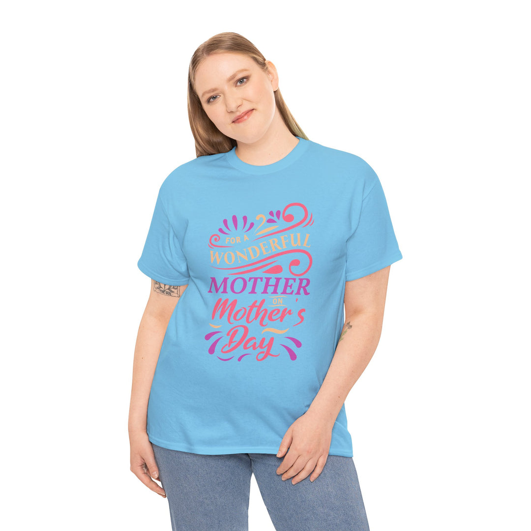 Mom’s T-shirt – For A Wonderful Mother On Mother's Day Design