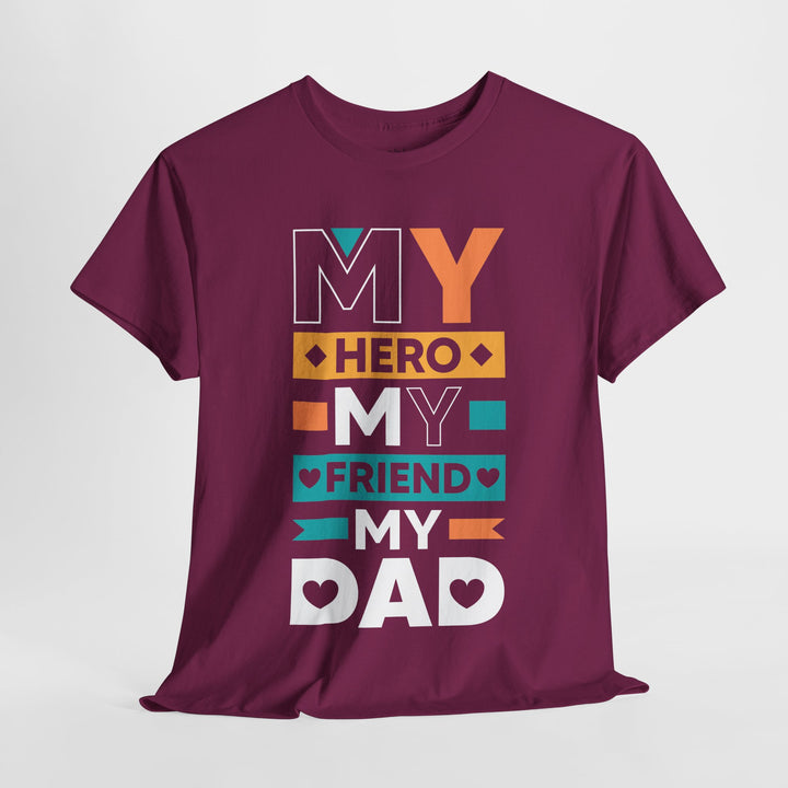 Dad's T-Shirt - My Hero My Friend My Dad design