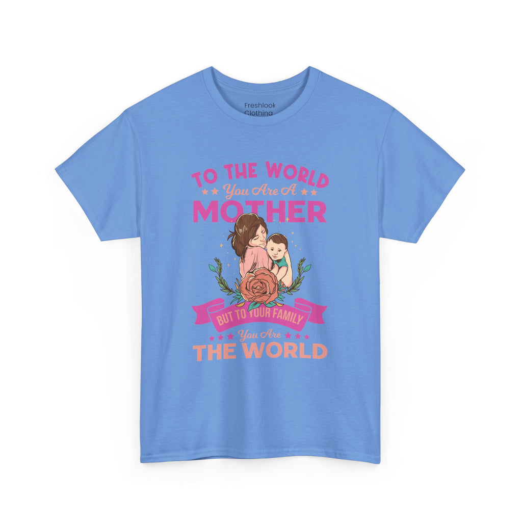 Mom T-Shirt - To the World You Are a Mother Design