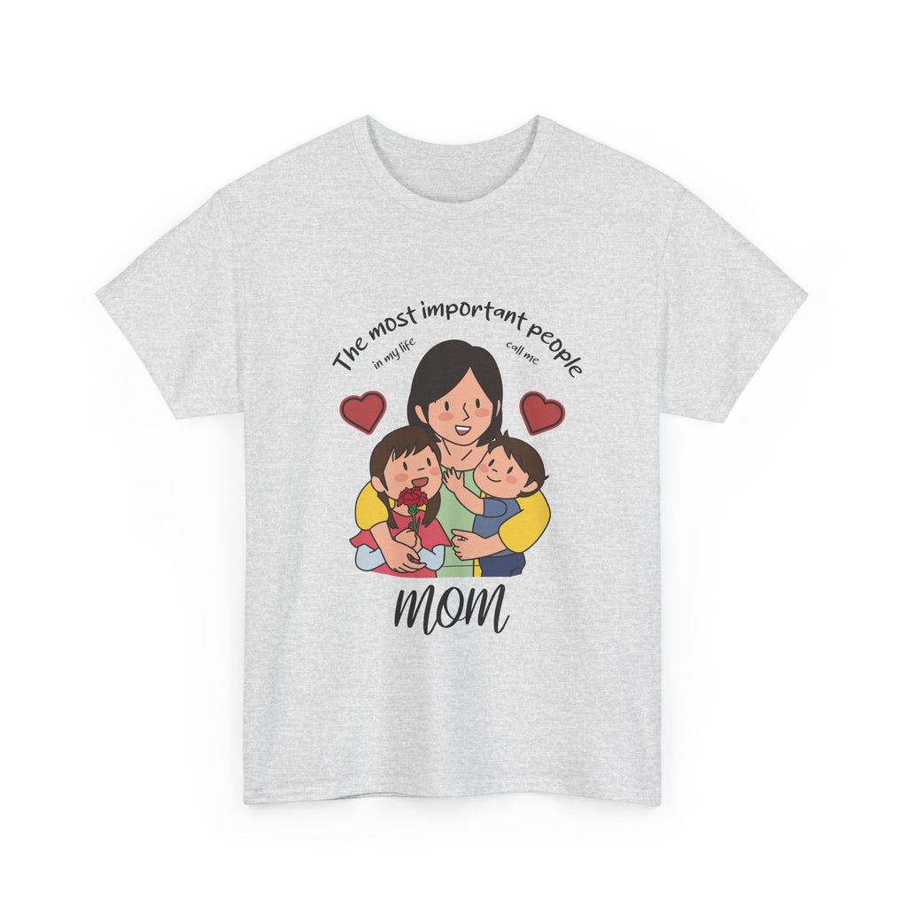 Mom T-Shirt - The Most Important People In My Life Call Me Mom Design