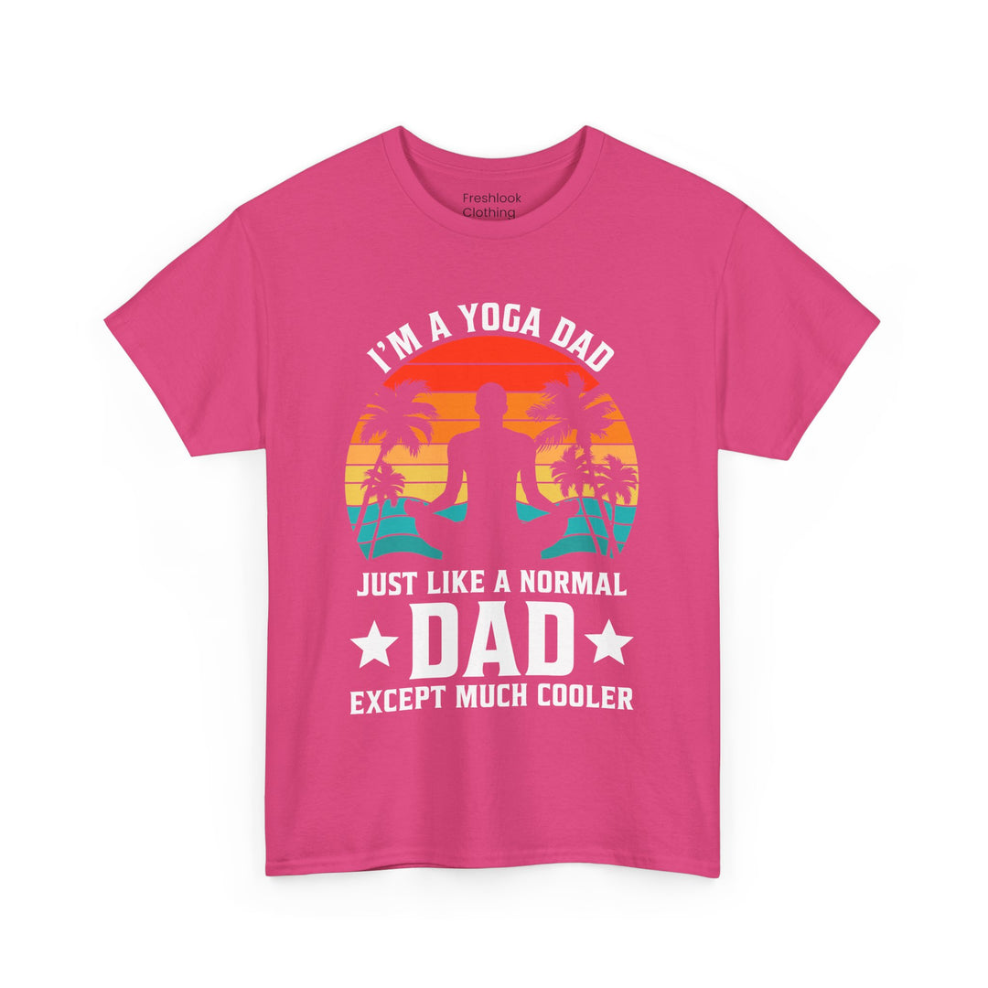 Dad's T-Shirt - I'm a Yoga Dad Just Like a Normal Dad Except Much Cooler Design