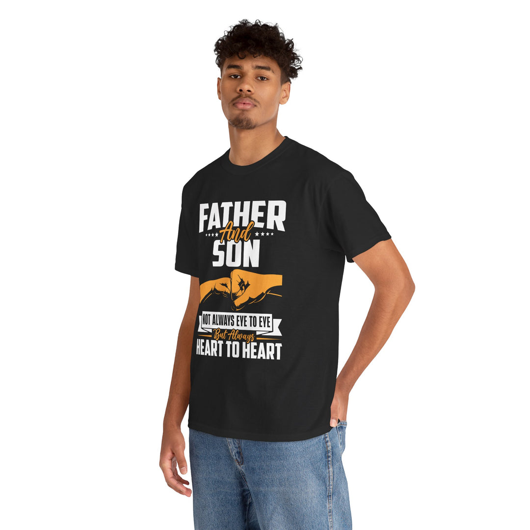 Dad's T-Shirt - Father and Son Not Always Eye to Eye But Always Heart to Heart Design