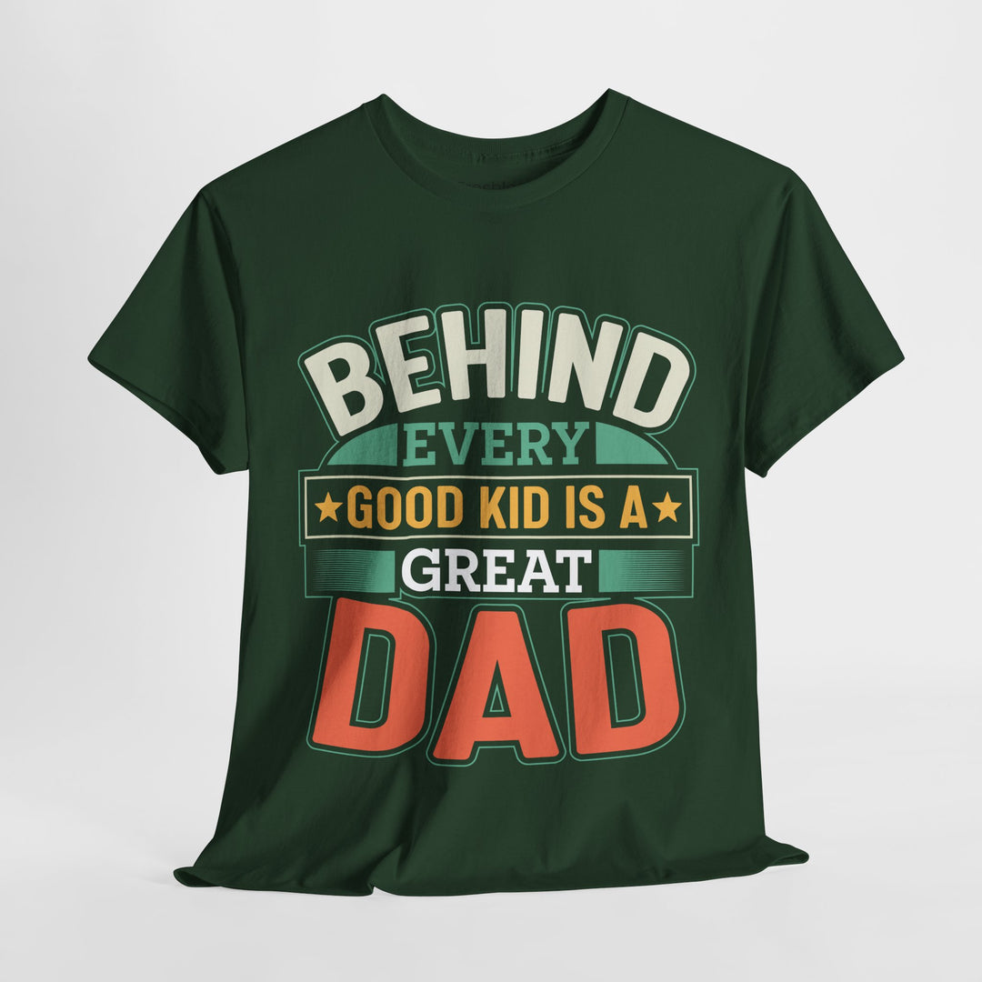 Dad's T-Shirt - Behind Every Good Kid is a Great Dad Design