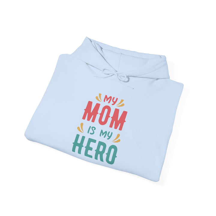 Mom's Unisex Hooded Sweatshirt - My Mom is My Hero Hoodie