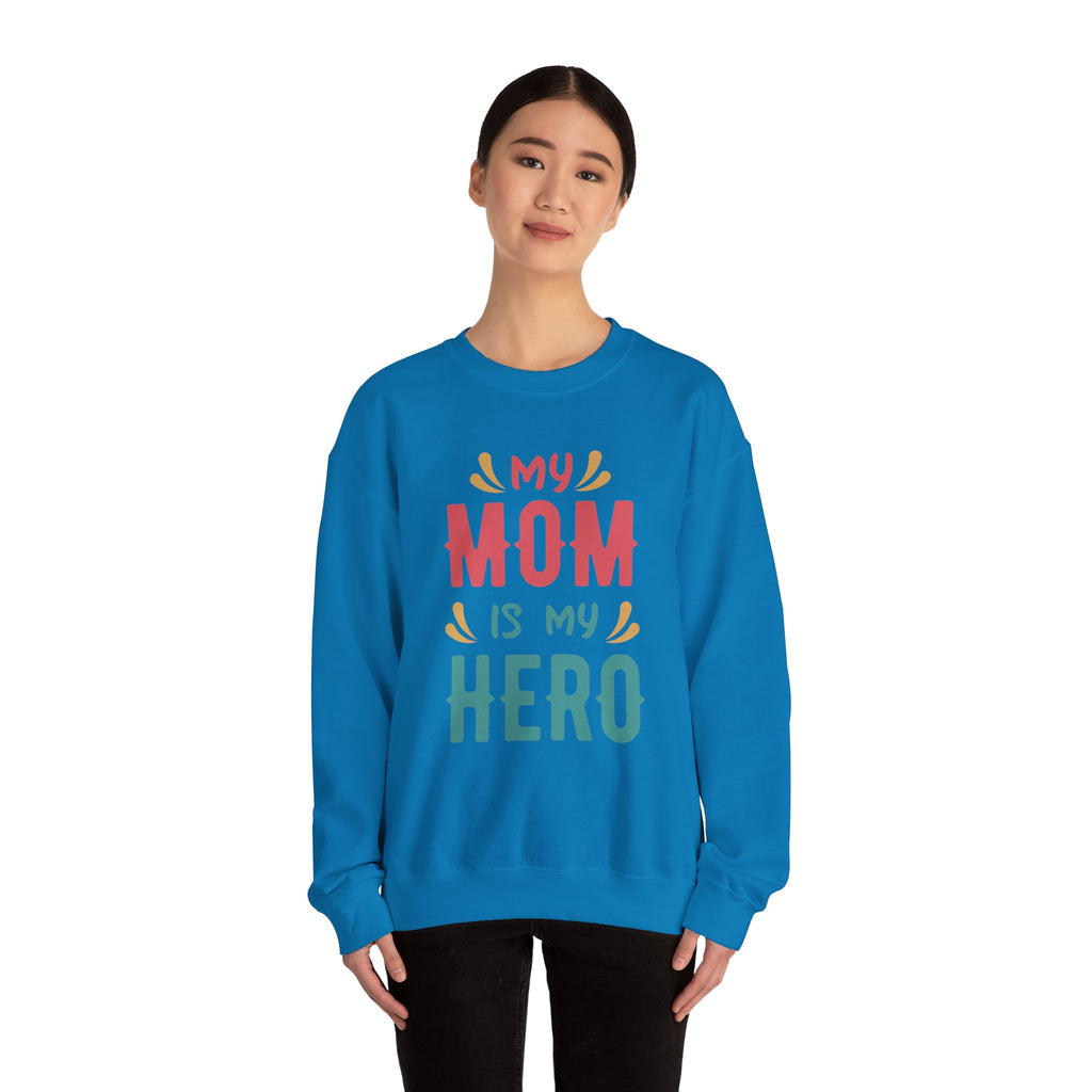 Mom Sweatshirt - My Mom is My Hero Design