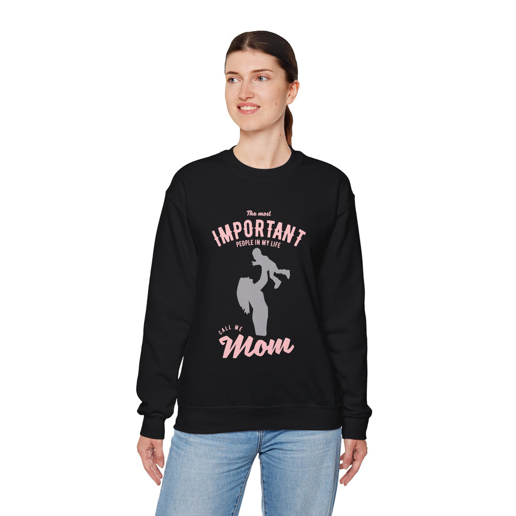 Mom Sweatshirt - The Most Important People In My Life Call Me Mom Design