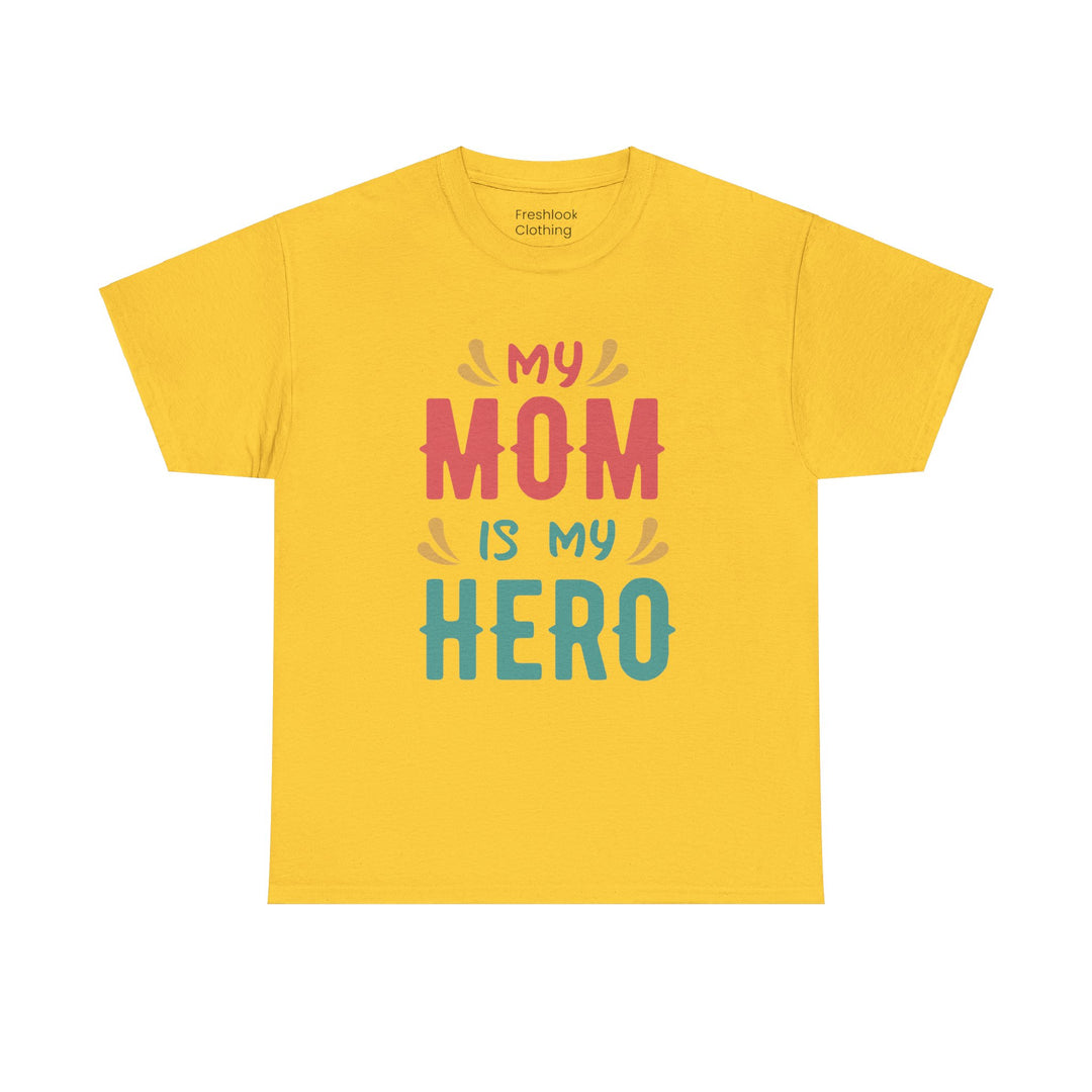 Mom T-Shirt - My Mom Is My Hero design