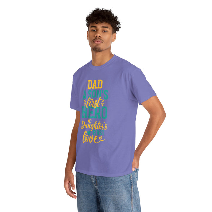 Dad's T-Shirt - Dad A Son's First Hero A Daughter's Love Design