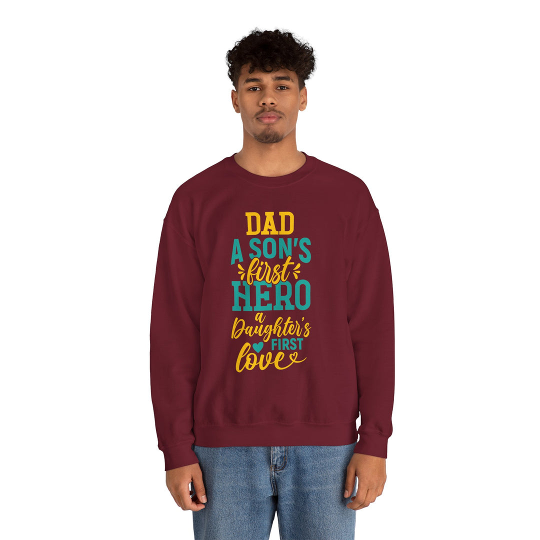 Dad’s Sweatshirt – Dad A Son's First Hero A Daughter's First Love Design