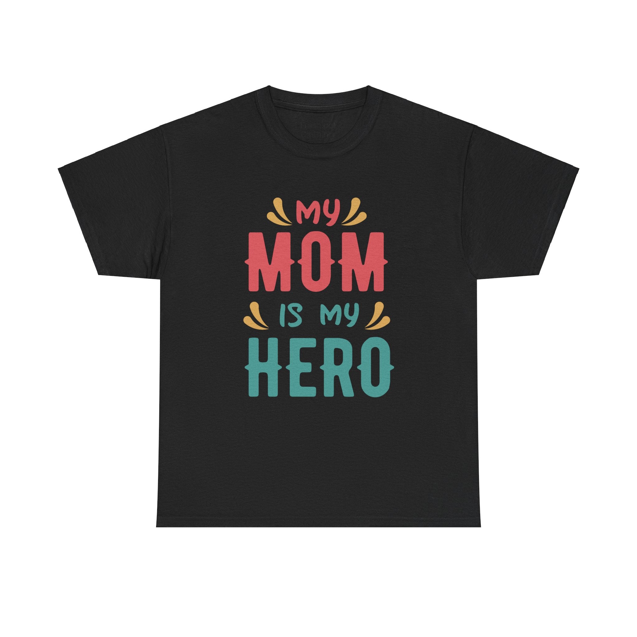 Mom T-Shirt - My Mom Is My Hero design