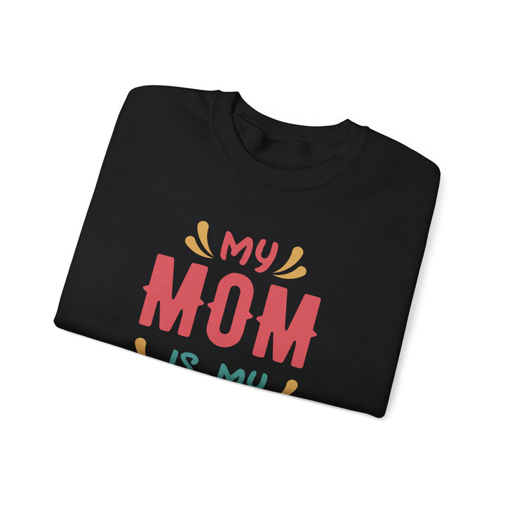 Mom's Sweatshirt - My Mom is My Hero Design