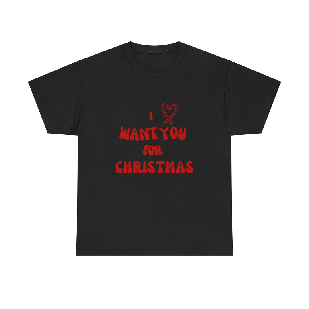 Unisex Heavy Cotton Tee - "I ❤️ Want You for Christmas", Unisex T-shirt