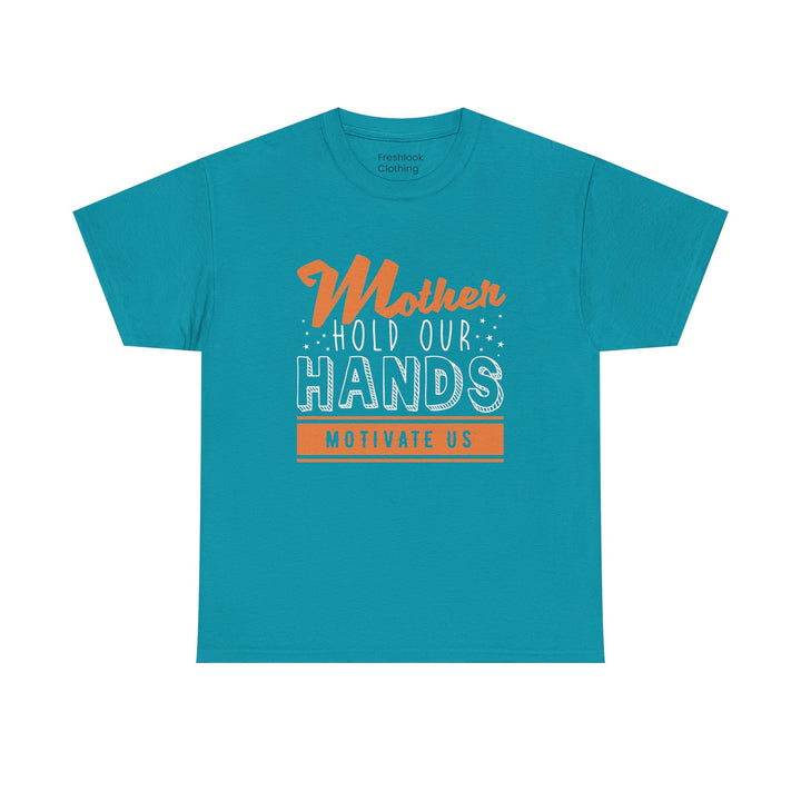 Mom’s T-shirt – Mother Hold Our Hands - Motivate Us Design