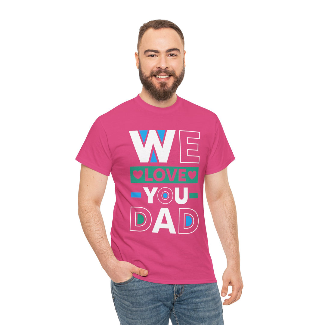 Dad's T-Shirt - We Love You Dad Design