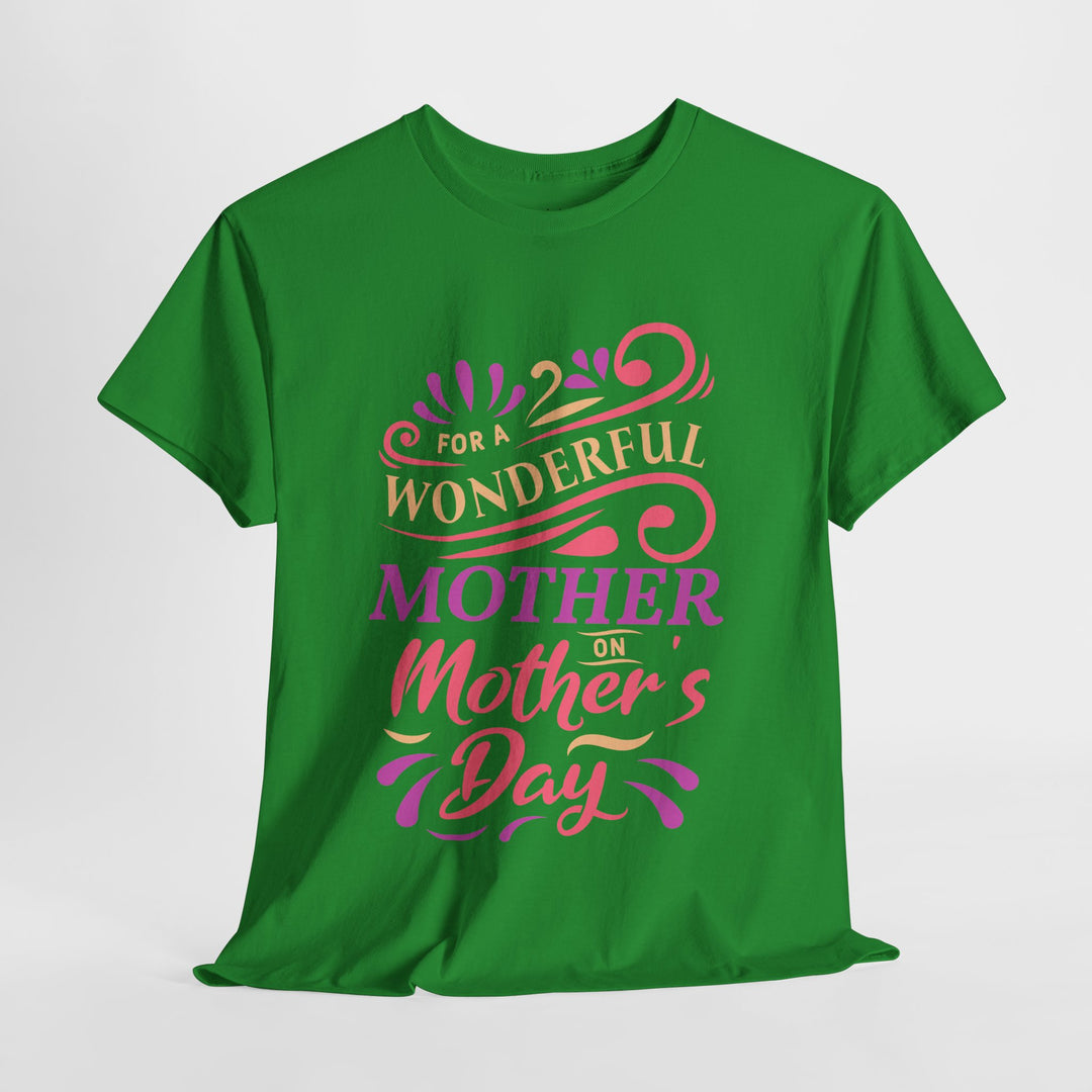 Mom’s T-shirt – For A Wonderful Mother On Mother's Day Design