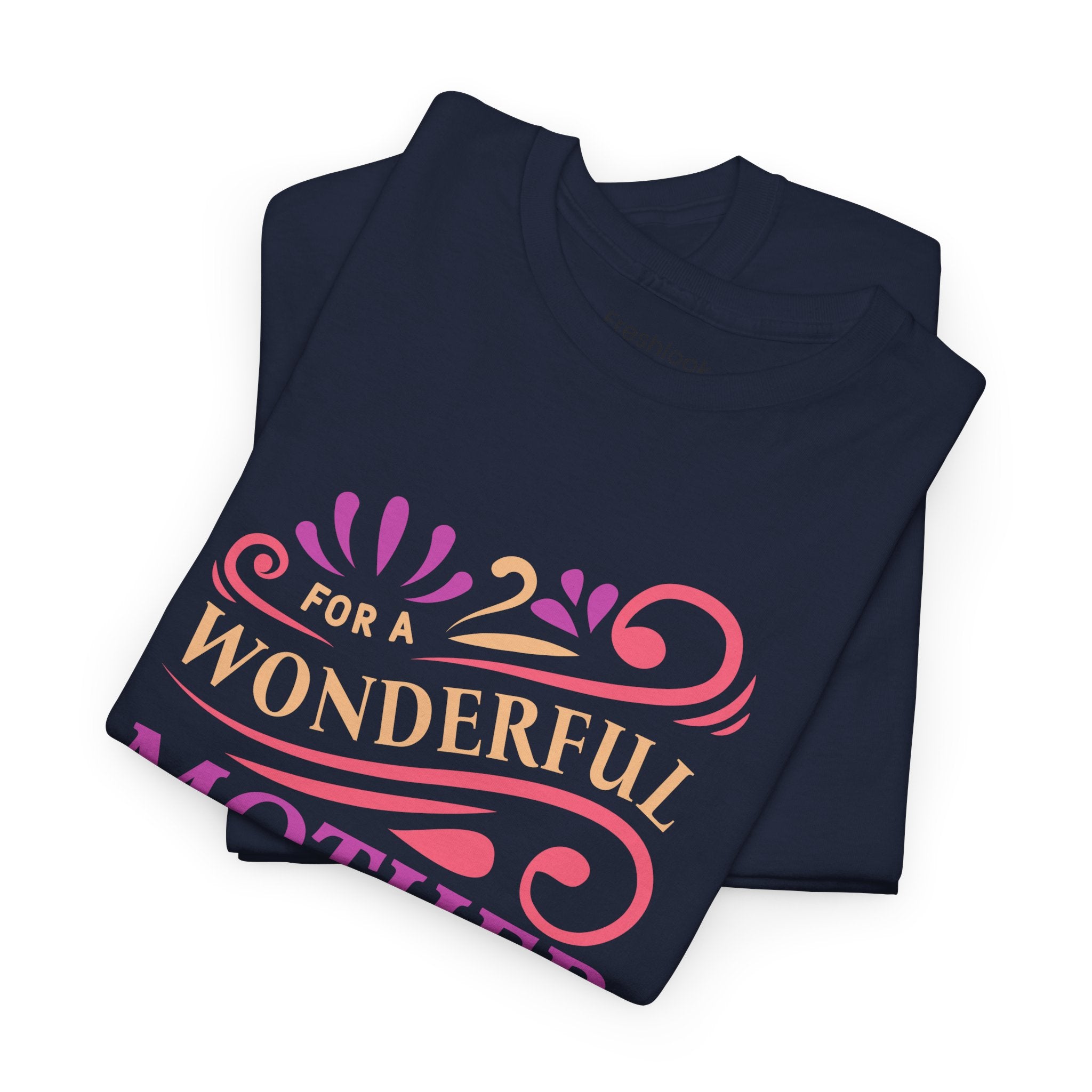 Mom T-Shirt – For A Wonderful Mother On Mother's Day Design