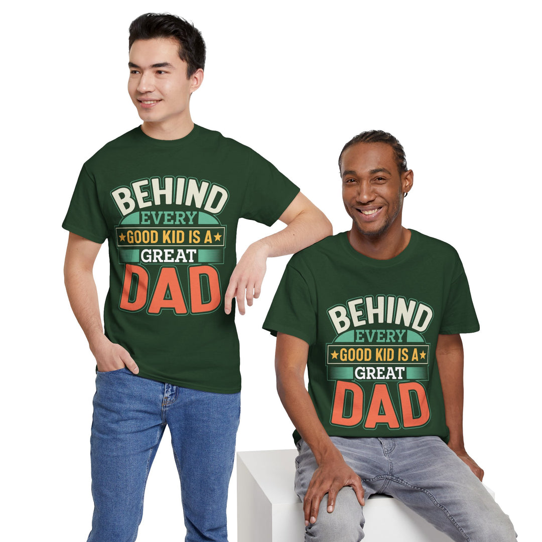 Dad's T-Shirt - Behind Every Good Kid is a Great Dad Design