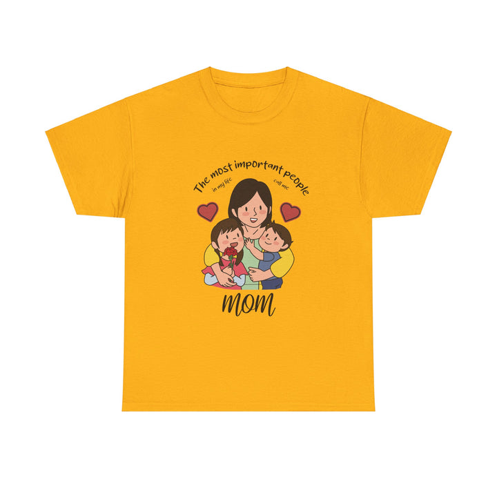 Mom's T-Shirt - The Most Important People In My Life Call Me Mom Design