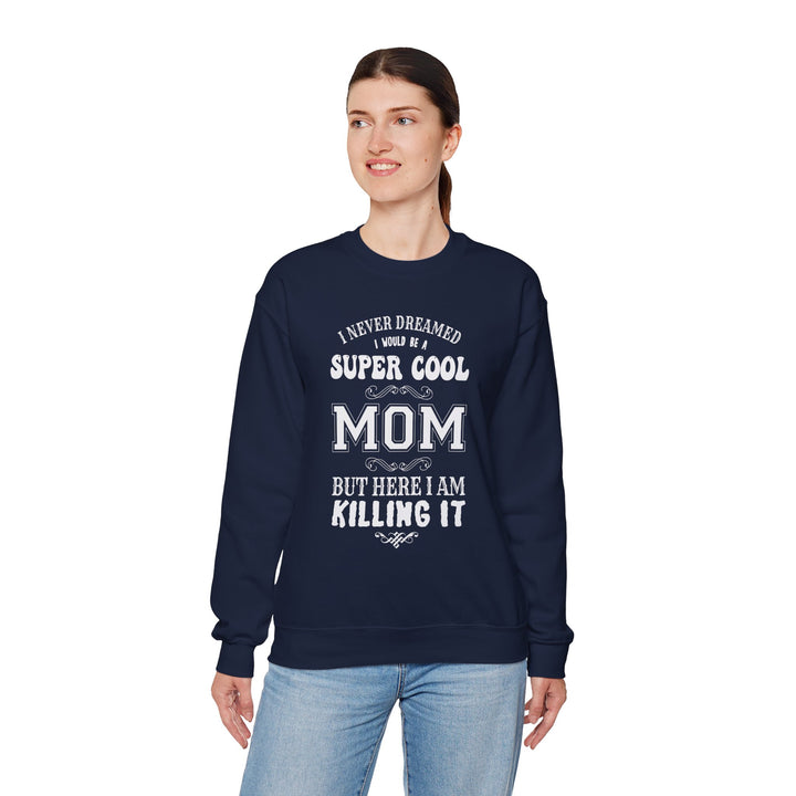 Mom's Sweatshirt - Super Cool Mom Design