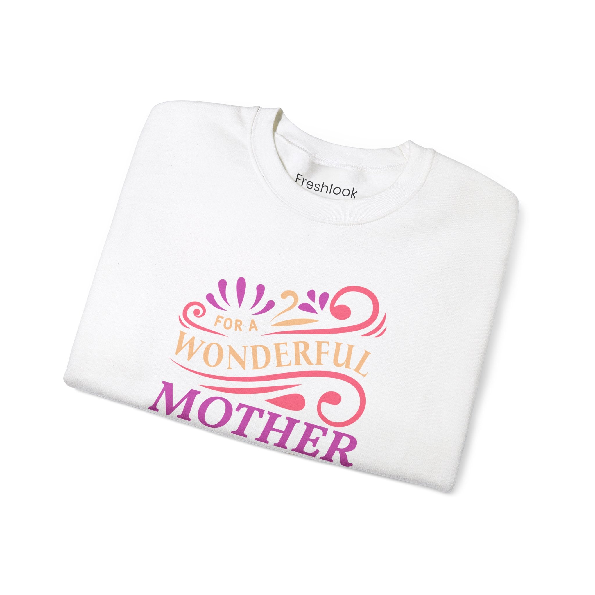 Mom's Sweatshirt - For A Wonder Mother on Mother's Day Design
