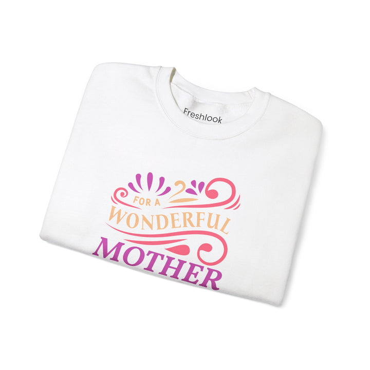 Mom's Sweatshirt - For A Wonder Mother on Mother's Day Design