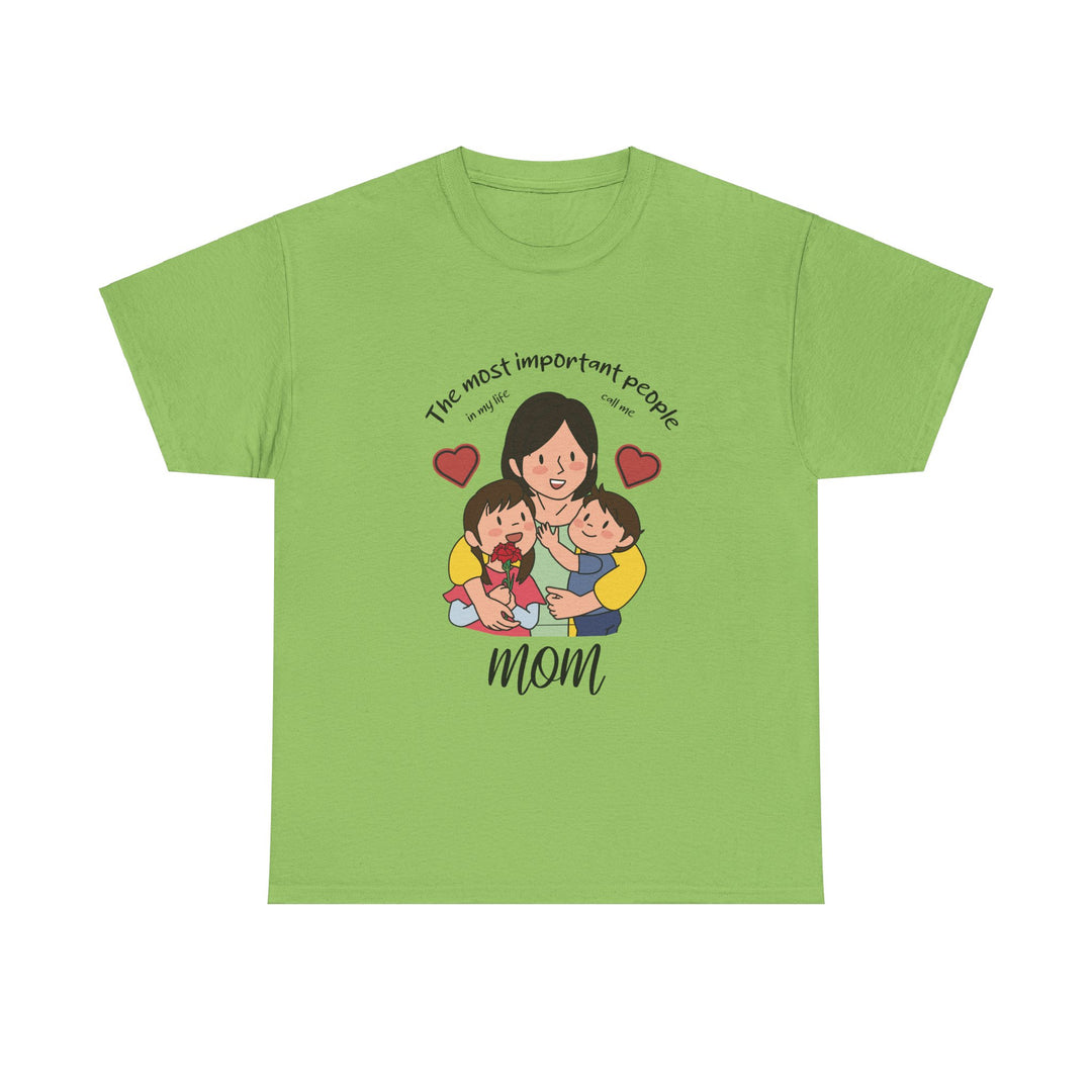 Mom's T-Shirt - The Most Important People In My Life Call Me Mom Design