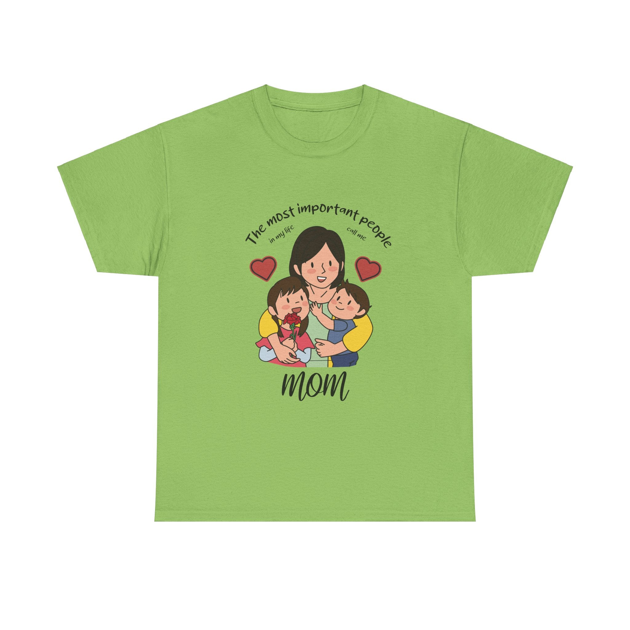 Mom T-Shirt - The Most Important People In My Life Call Me Mom Design