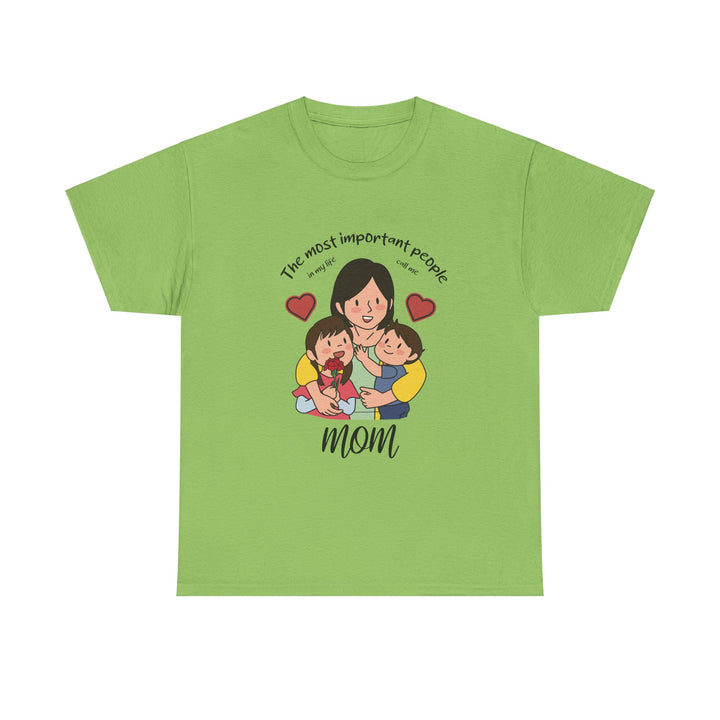 Mom's T-Shirt - The Most Important People In My Life Call Me Mom Design