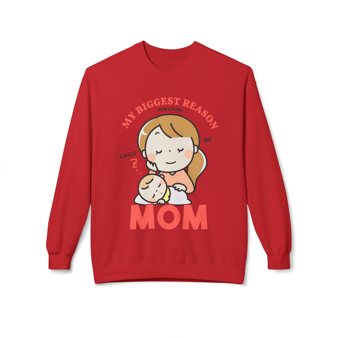 Mom's Sweatshirt - My Biggest Reason Of Living Calls Me Mom Design