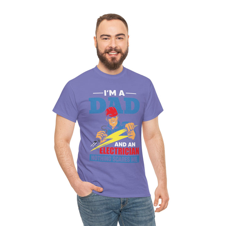 Dad's T-Shirt - I am Dad And Electrician Nothing Scares Me Design