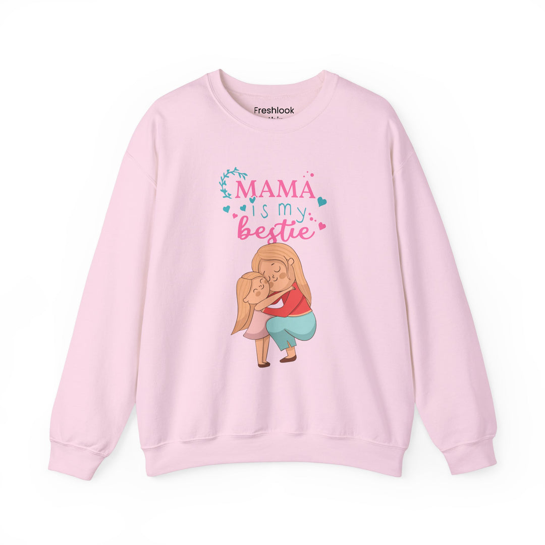 Mom's Sweatshirt - Mama Is My Bestie Design