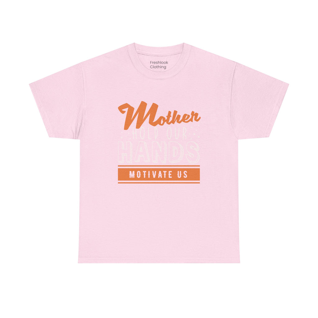 Mom T-Shirt – Mother Hold Our Hands - Motivate Us Design