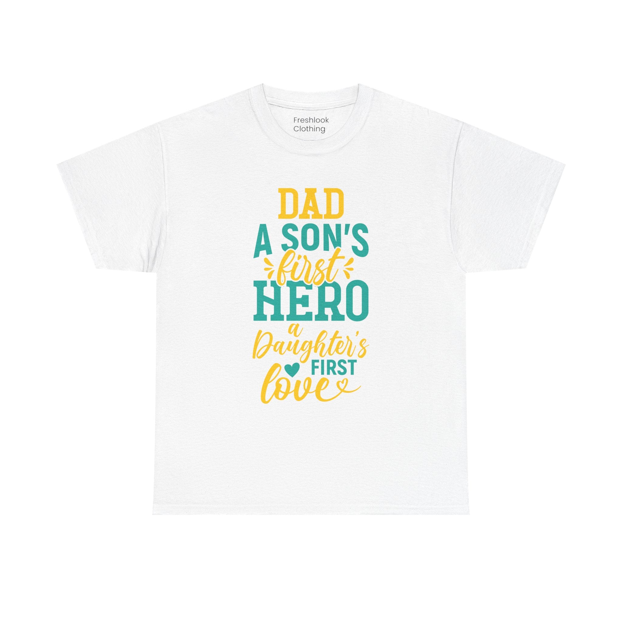 Dad's T-Shirt - Dad A Son's First Hero A Daughter's Love Design