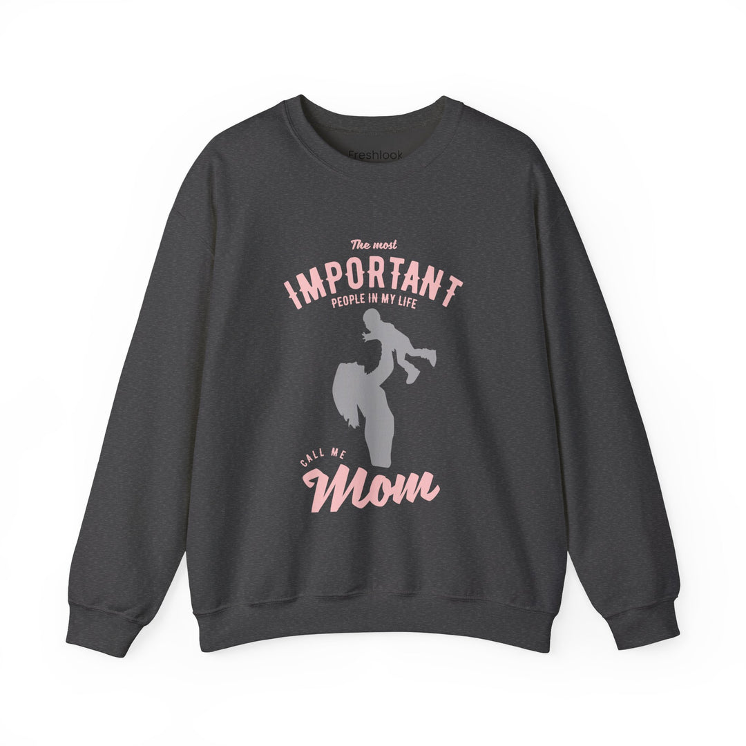 Mom's Sweatshirt - The Most Important People In My Life Call Me Mom Design