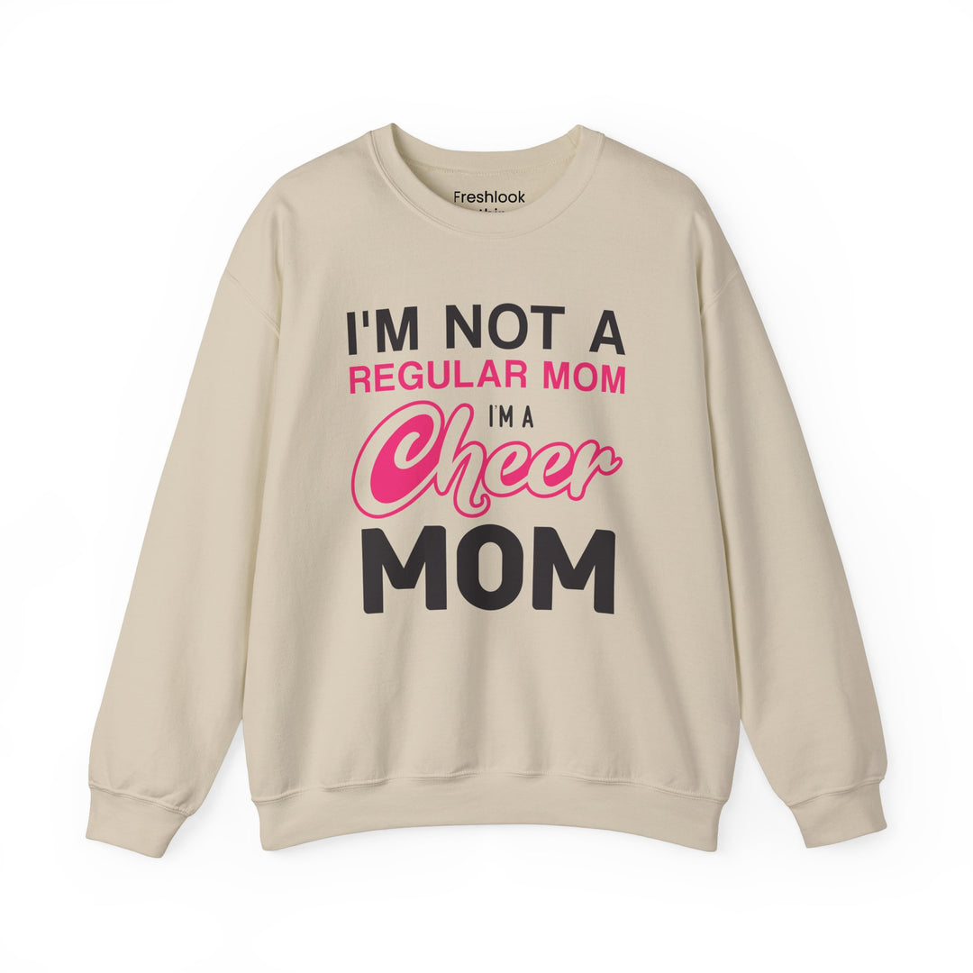 Mom's Sweatshirt - I'm Not a Regular Mom I'm Cheer Mom Design