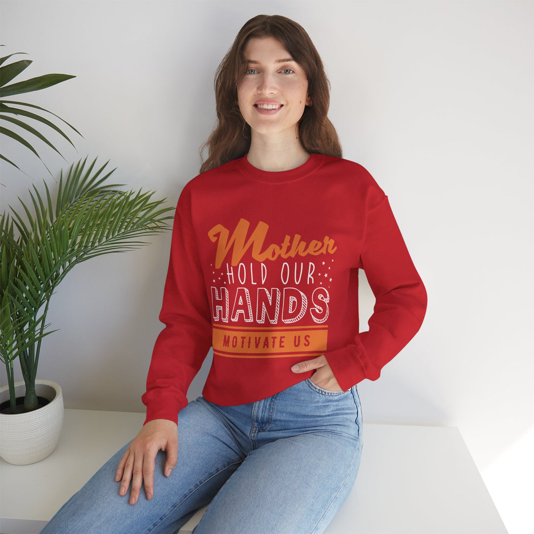 Mom's Sweatshirt - Mother Hold Our Hands Motivate Us Design