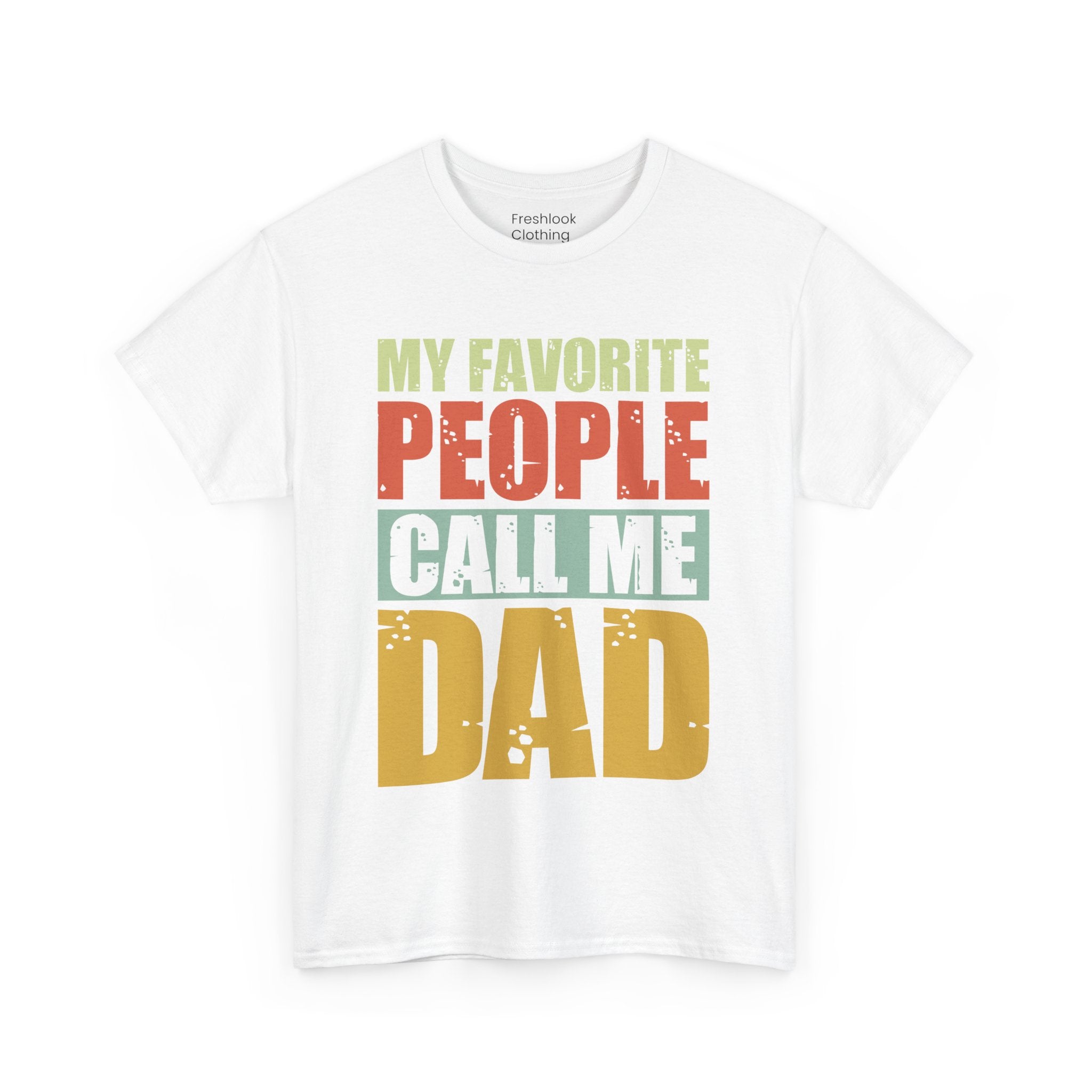 Dad's T-Shirt - My Favorite People Call Me Dad Design