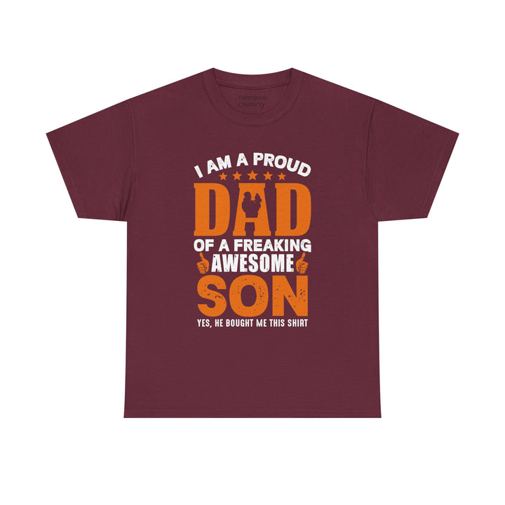 Dad's T-Shirt - I am Proud Dad Of a Freaking Awesome Son Yes, He Bought Me This Shirt Design